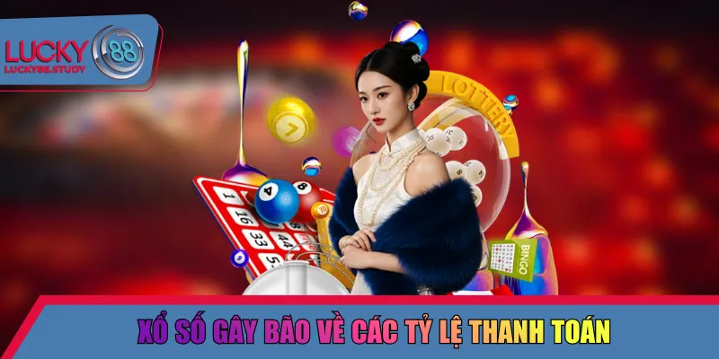 Xổ số gây bão về các tỷ lệ thanh toán
